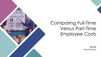 Comparing Full Time Versus Part Time Employee Costs PPT Demonstration AT