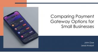 Comparing Payment Gateway Options For Small Businesses PPT Summary AT