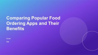 Comparing Popular Food Ordering Apps And Their Benefits PPT Graphics AT