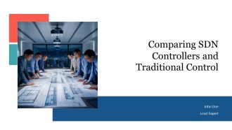 Comparing SDN Controllers And Traditional Control PPT Outline AT