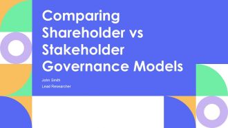 Comparing Shareholder Vs Stakeholder Governance Models PPT Guidelines AT
