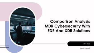 Comparison Analysis MDR Cybersecurity With EDR And XDR Solutions PPT Guidelines AT