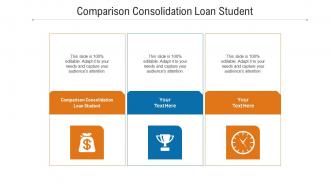 Comparison consolidation loan student ppt powerpoint presentation pictures elements cpb