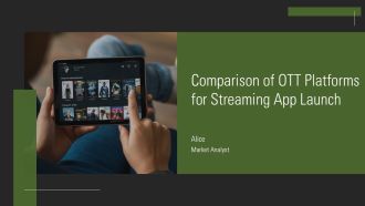 Comparison Of OTT Platforms For Streaming App Launch PPT Slides AT