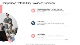 Comparison Retail Utility Providers Business In Powerpoint And Google Slides Cpb