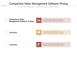 Comparison video management software pricing ppt powerpoint presentation gallery mockup cpb