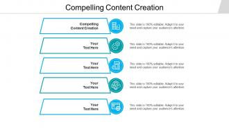 Compelling content creation ppt powerpoint presentation model outline cpb
