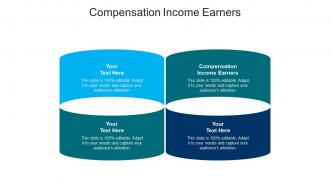 Compensation income earners ppt powerpoint presentation layouts grid cpb