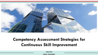 Competency Assessment Strategies For Continuous Skill Improvement PPT Information AT