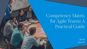 Competency Matrix For Agile Teams A Practical Guide PPT Example AT