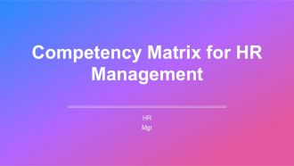 Competency Matrix For HR Management PPT Designs AT