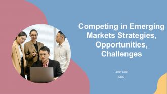 Competing In Emerging Markets Strategies Opportunities Challenges PPT Information ACP