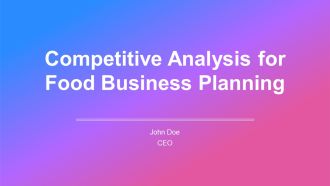Competitive Analysis For Food Business Planning PPT Demonstration AT