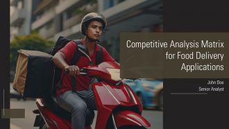 Competitive Analysis Matrix For Food Delivery Applications PPT Presentation AT