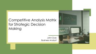 Competitive Analysis Matrix For Strategic Decision Making PPT Designs AT