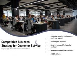 Competitive business strategy for customer service