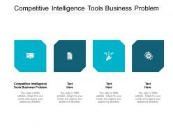 Competitive intelligence tools business problem ppt visual aids styles cpb