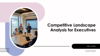 Competitive Landscape Analysis For Executives PPT Graphics AT