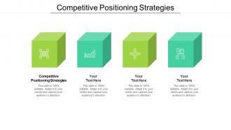 Competitive positioning strategies ppt powerpoint presentation infographics format ideas cpb