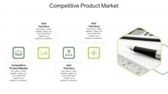 Competitive Product Market In Powerpoint And Google Slides Cpb