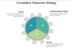 Competitive response strategy ppt powerpoint presentation gallery cpb