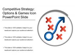 Competitive strategy options and games icon powerpoint slide