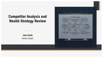 Competitor Analysis And Nestle Strategy Review PPT Slides AT