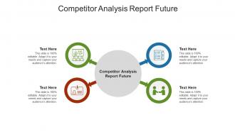 Competitor analysis report future ppt powerpoint presentation infographic template graphics cpb