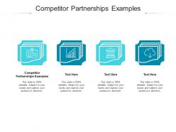 Competitor partnerships examples ppt powerpoint presentation outline inspiration cpb