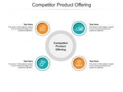 Competitor product offering ppt powerpoint presentation model infographic template cpb