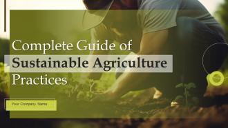Complete Guide Of Sustainable Agriculture Practices Powerpoint Presentation Slides