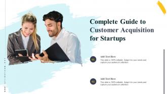 Complete Guide To Customer Acquisition For Startups Ppt Ideas Design Inspiration