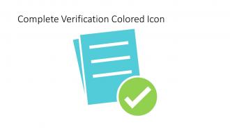 Complete Verification Colored Icon In Powerpoint Pptx Png And Editable Eps Format
