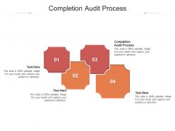 Completion audit process ppt powerpoint presentation inspiration samples cpb