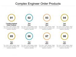Complex engineer order products ppt powerpoint presentation summary cpb