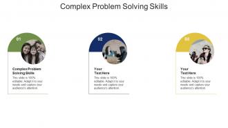 Complex problem solving skills ppt powerpoint presentation outline sample cpb
