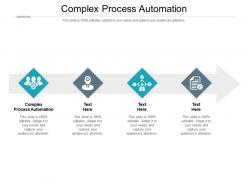 Complex process automation ppt powerpoint presentation samples cpb