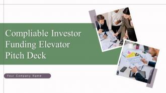 Compliable Investor Funding Elevator Pitch Deck Ppt Template