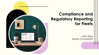 Compliance And Regulatory Reporting For Fleets PPT Sample AT