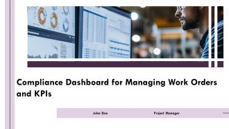 Compliance Dashboard For Managing Work Orders And Kpis PPT Demonstration AT