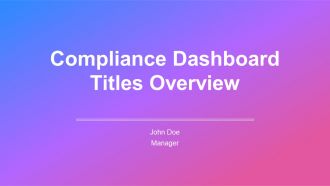 Compliance Dashboard Titles Overview PPT Example AT