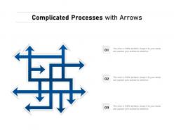 Complicated processes with arrows