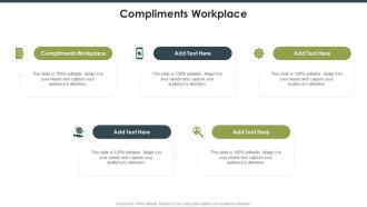 Compliments Workplace In Powerpoint And Google Slides Cpb