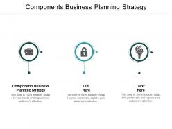 Components business planning strategy ppt powerpoint presentation gallery display cpb