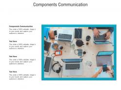 Components communication ppt powerpoint presentation visual aids styles cpb