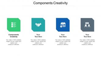 Components Creativity Ppt Powerpoint Presentation Ideas Layout Cpb