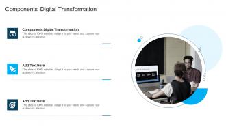 Components Digital Transformation In Powerpoint And Google Slides Cpb