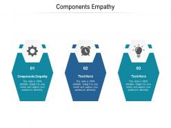 Components empathy ppt powerpoint presentation professional design templates cpb