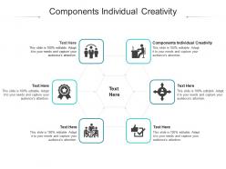 Components individual creativity ppt powerpoint presentation outline display cpb