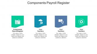 Components payroll register ppt powerpoint presentation file formats cpb